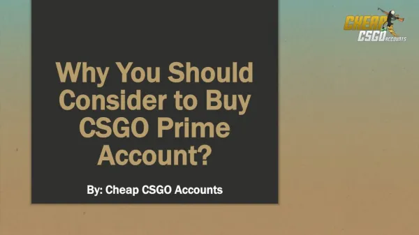 Consider to Buy CSGO Prime Account and Play in Prime Matchmaking
