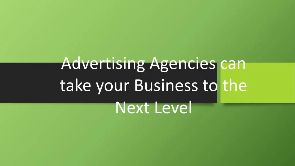 advertising agencies can take your business