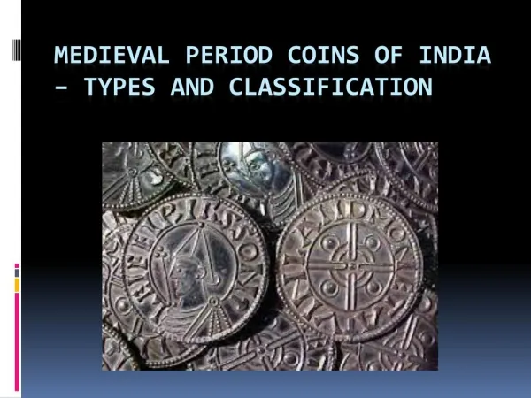 Medieval Period Coins of India – Types and Classification