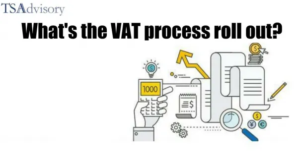 What's the VAT process roll out?