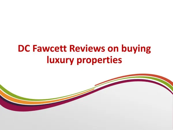 DC Fawcett reviews on buying luxury properties