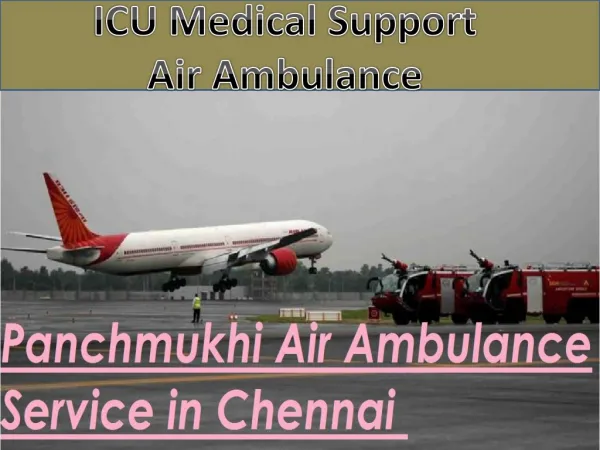 Medical ICU Support Air Ambulance Service in Chennai