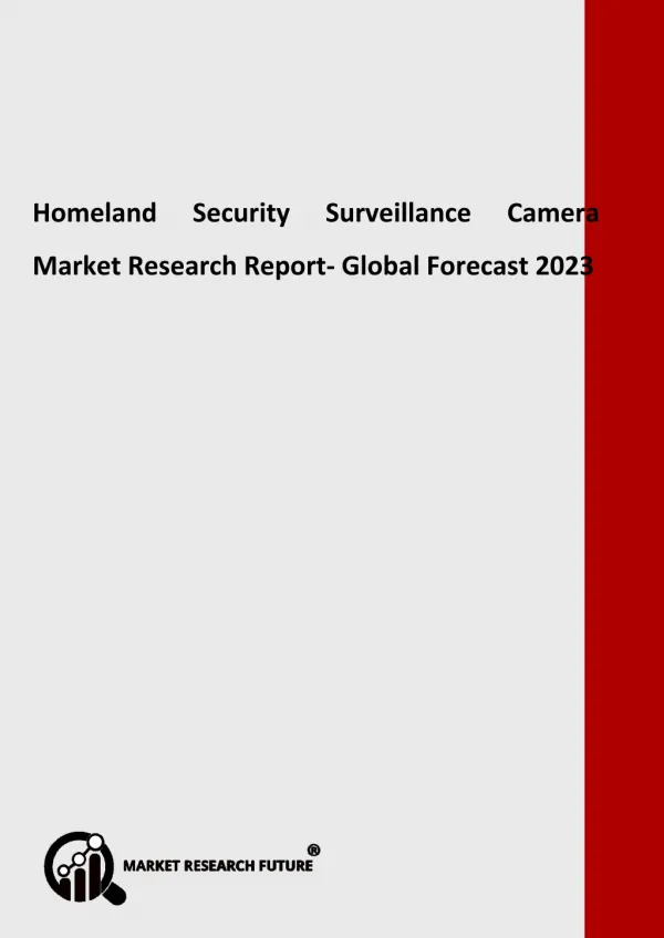 Homeland Security Surveillance Camera Market Analysis by Key Manufacturers, Regions to 2023
