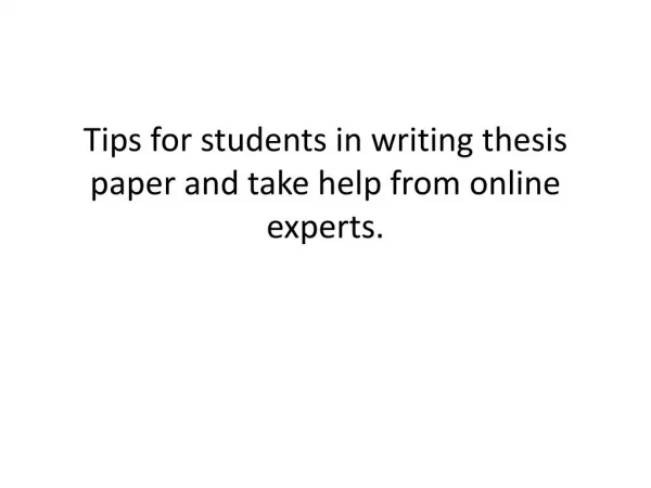 Tips for students in writing thesis paper and take help from online experts.
