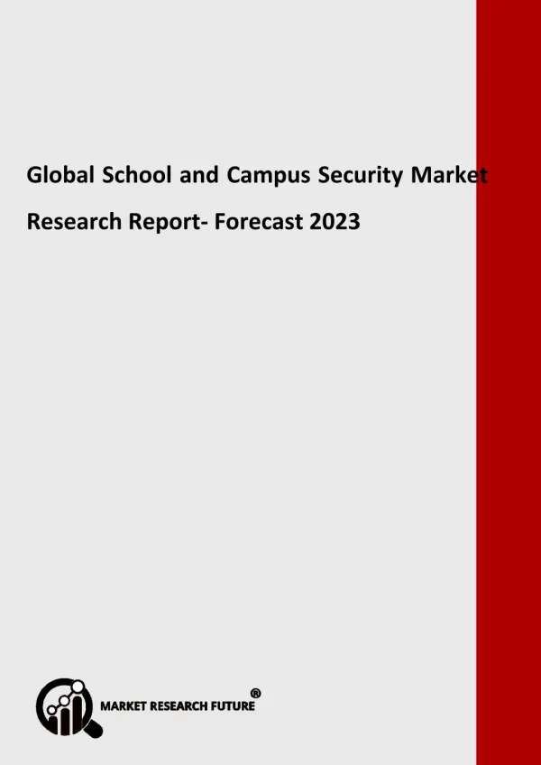 School and Campus Security Market - Real-time Info Desired during 2018 – 2023