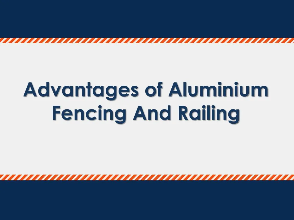 advantages of aluminium fencing and railing