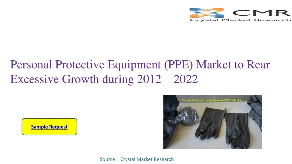 personal protective equipment ppe market to rear excessive growth during 2012 2022