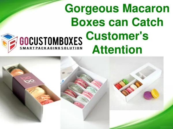 Gorgeous Macaron Boxes can Catch Customer's Attention