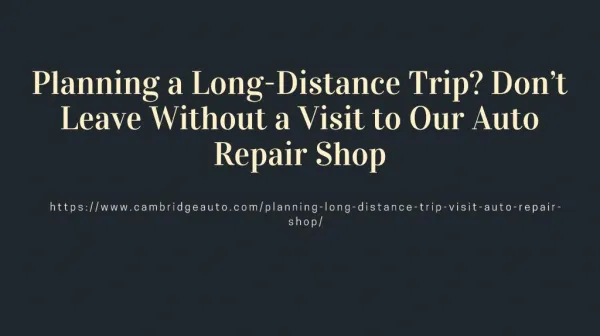 Planning a Long-Distance Trip_ Don’t Leave Without a Visit