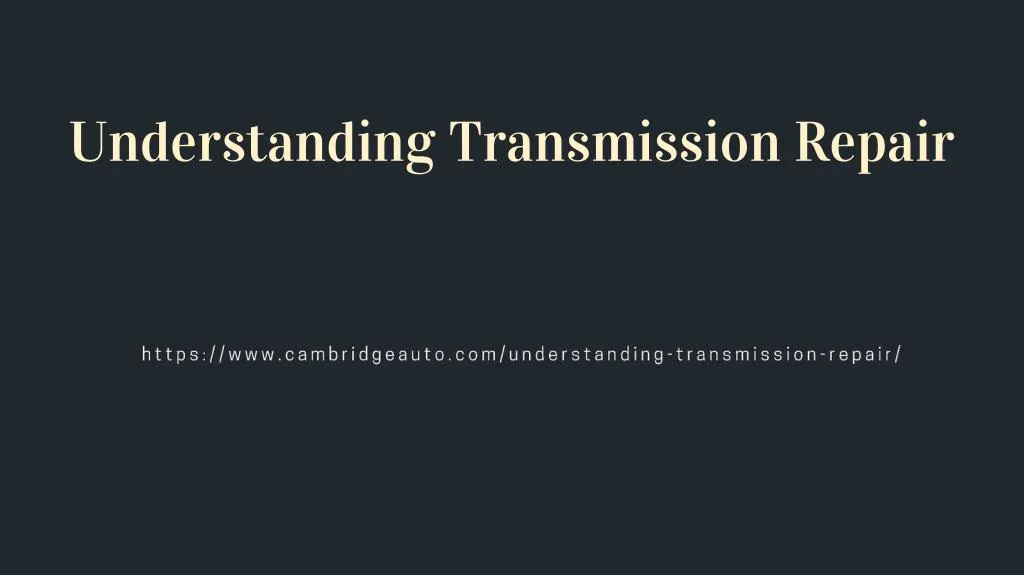 understanding transmission repair