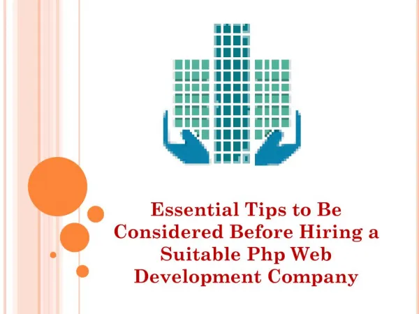 Essential Tips to Be Considered Before Hiring a Suitable Php Web Development Company