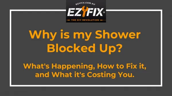 Why is my Shower Blocked Up? What's Happening, How to Fix it, and What it's Costing You - EzyFix