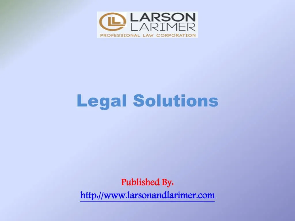 legal solutions published by http www larsonandlarimer com
