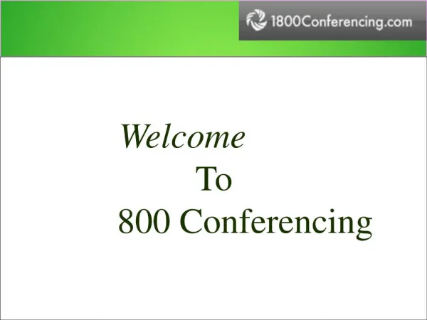 Conferencing made easy with 800 conferencing