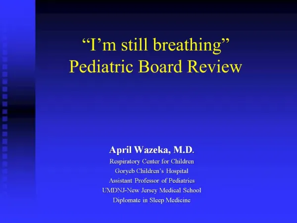 I m still breathing Pediatric Board Review