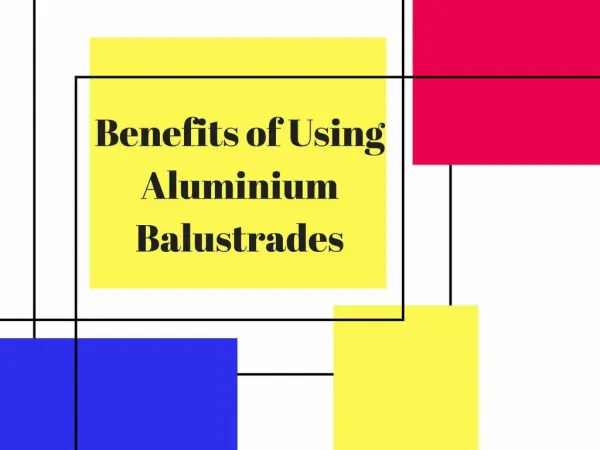 Benefits of Using Aluminium Balustrades