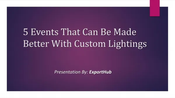 5 Events That Can Be Made Better With Custom Lightings