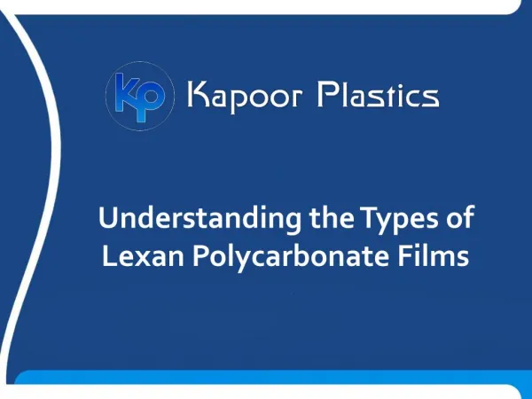 Understanding the Types of Lexan Polycarbonate Films