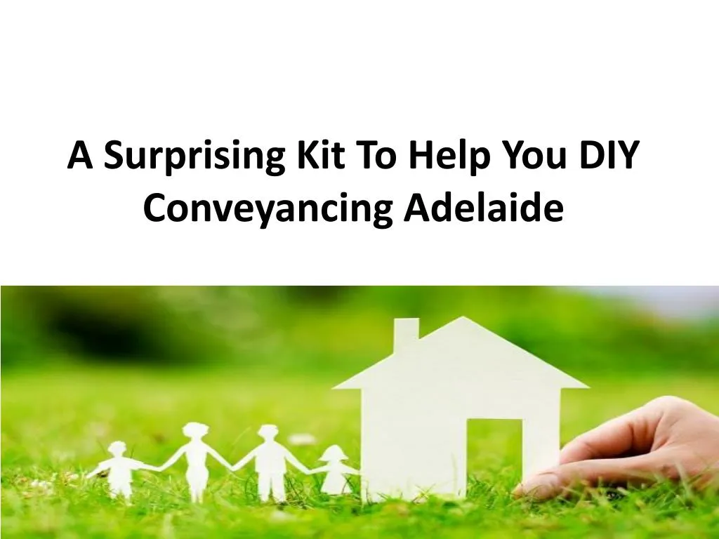a surprising kit to help you diy conveyancing adelaide