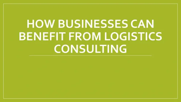 How Businesses Can Benefit From Logistics Consulting