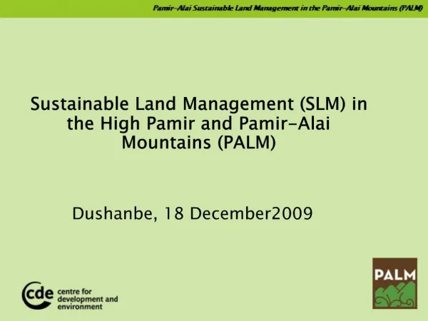 Sustainable Land Management SLM in the High Pamir and Pamir-Alai Mountains PALM