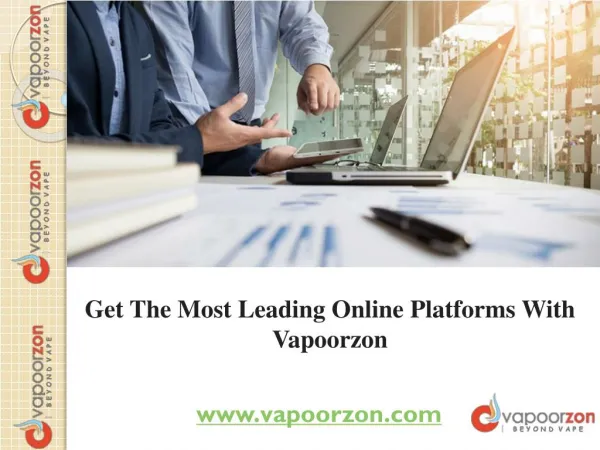 Get The Most Leading Online Platforms With Vapoorzon