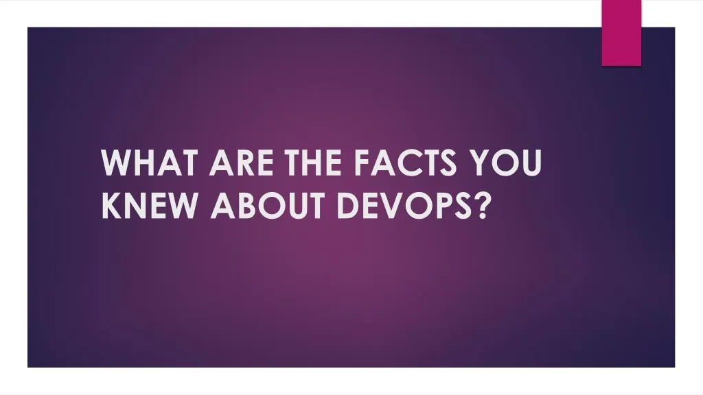what are the facts you knew about devops