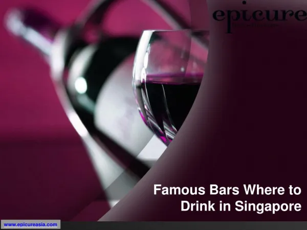 Famous Bars Where to Drink in Singapore | epicure - Life's Refinements
