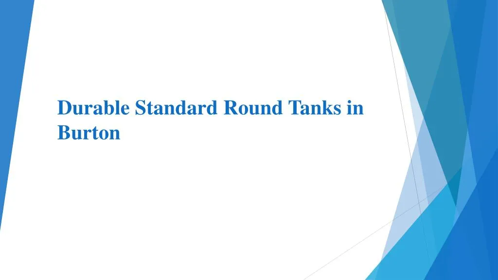 durable standard round tanks in burton