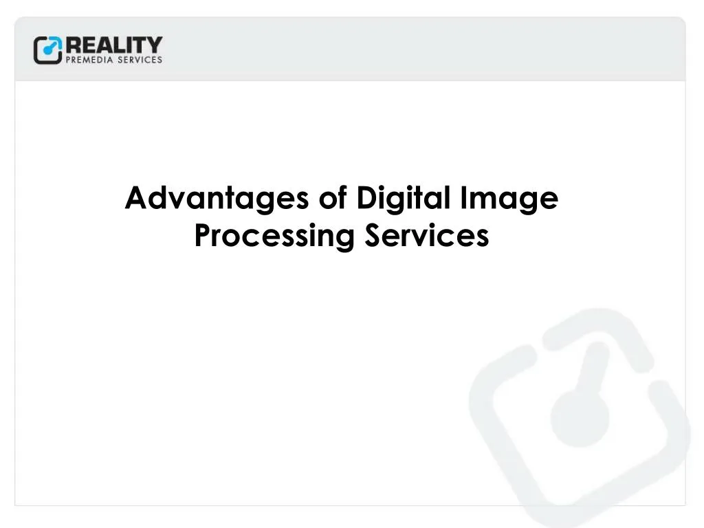 advantages of digital image processing services
