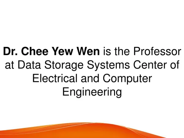 Dr. Chee Yew Wen is the Professor at Data Storage Systems Center of Electrical and Computer Engineering
