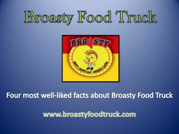 Four most well-liked facts about Broasty Food Truck