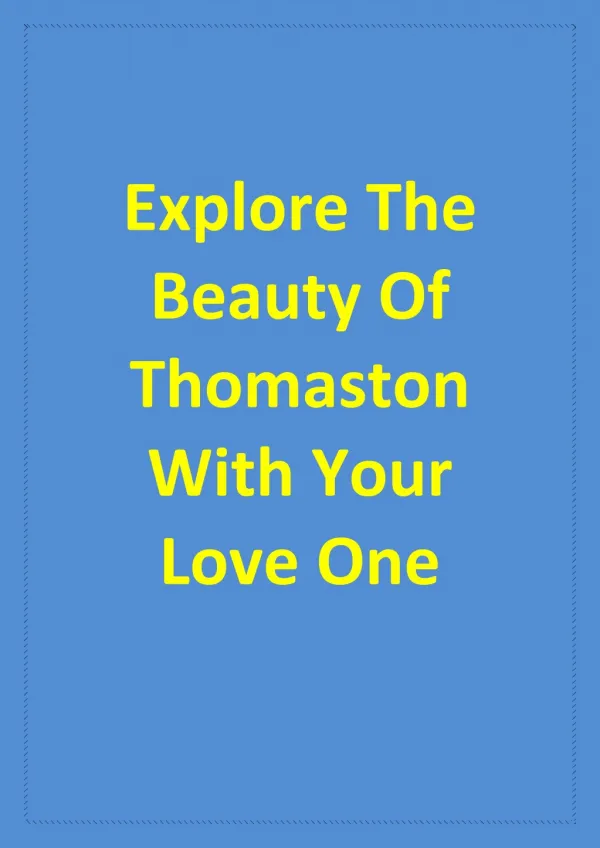 Explore the beauty of Thomaston with your love one