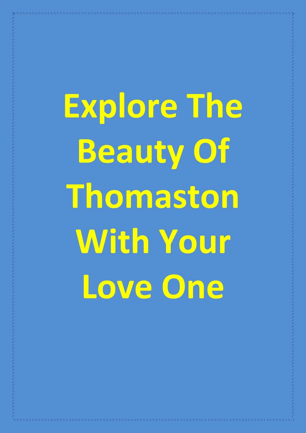explore the beauty of thomaston with your love one