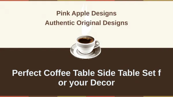 Perfect Coffee Table Side Table Set for your Decor