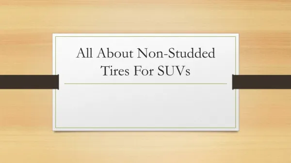 All About Non-Studded Tires For SUVs