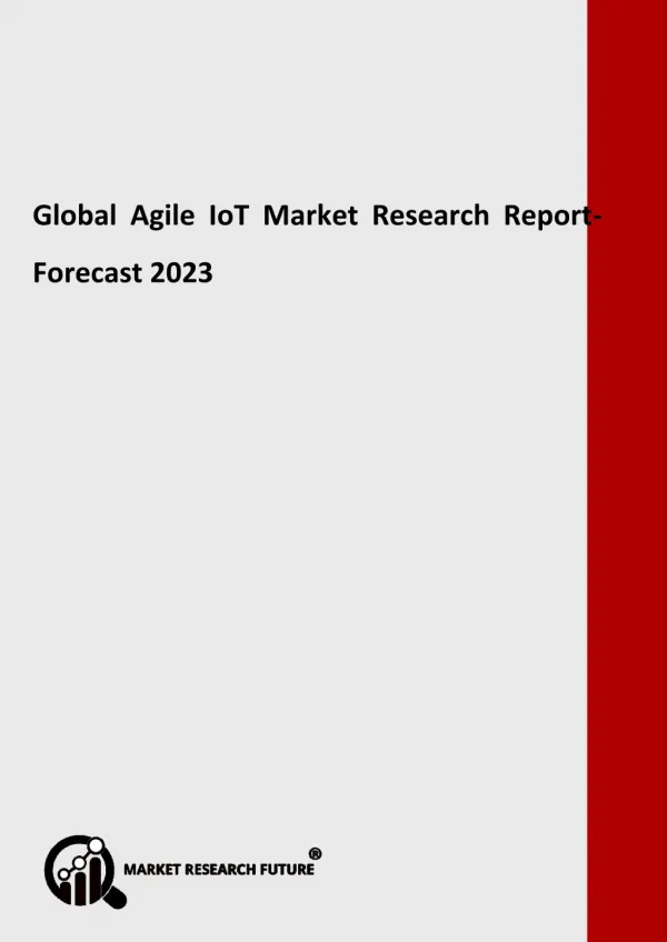 Agile IoT Market Estimated to Grow with a Healthy CAGR During Forecast Period 2018-2023