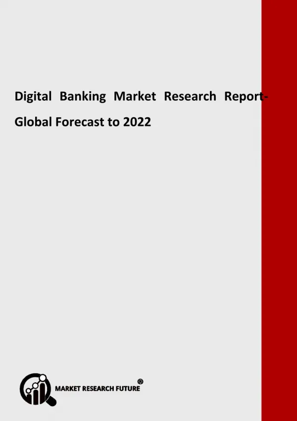 Digital Banking Market - Greater Growth Rate during forecast 2018 - 2022