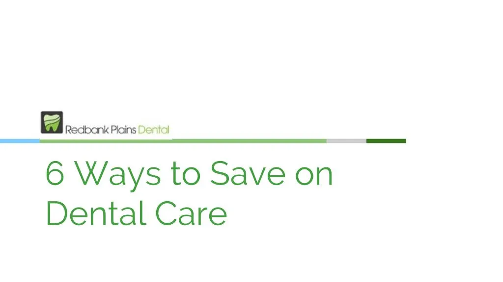 6 ways to save on dental care