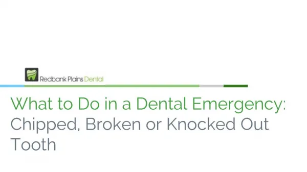 What to Do in a Dental Emergency: Chipped, Broken or Knocked Out Tooth - Redbank Plains Dental