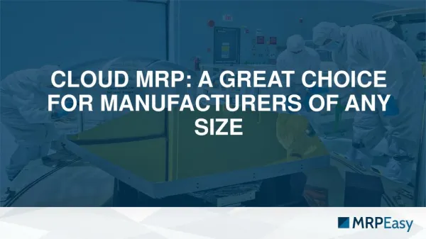 Cloud MRP: A Great Choice for Manufacturers of Any Size