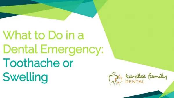 What to Do in a Dental Emergency: Toothache or Swelling - Karalee Family Dental