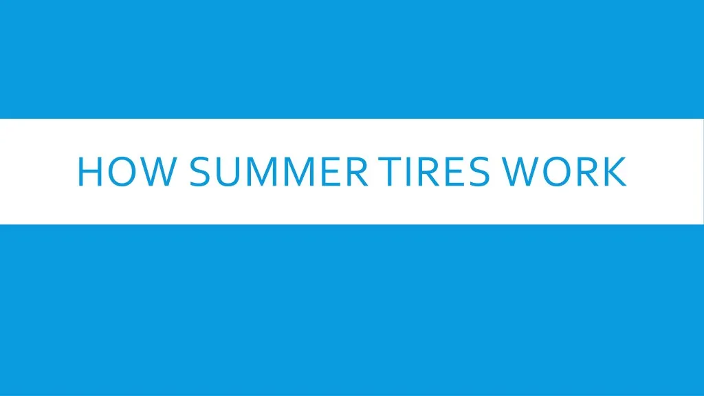 how summer tires work