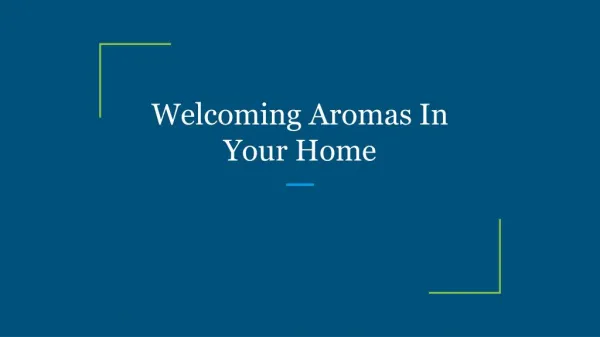 Welcoming Aromas In Your Home