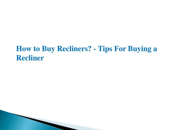 How to Buy Recliners? Tips For Buying a Recliner