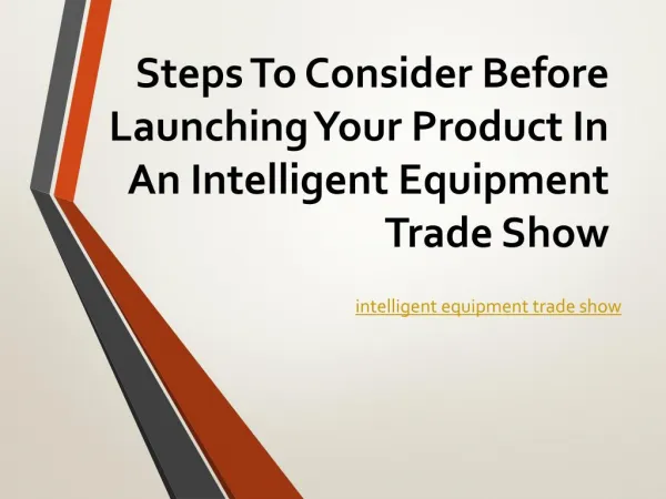 Steps To Consider Before Launching Your Product In An Intelligent Equipment Trade Show