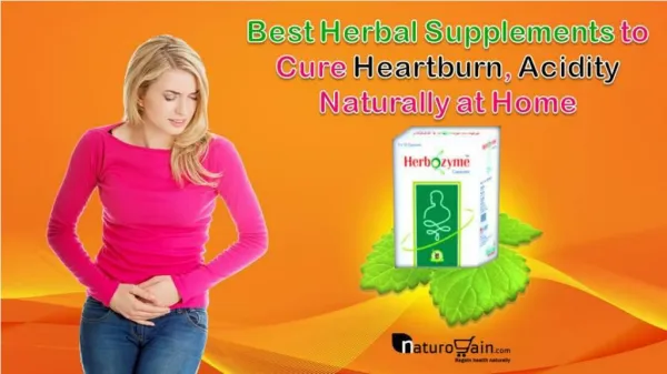 Best Herbal Supplements to Cure Heartburn, Acidity Naturally at Home
