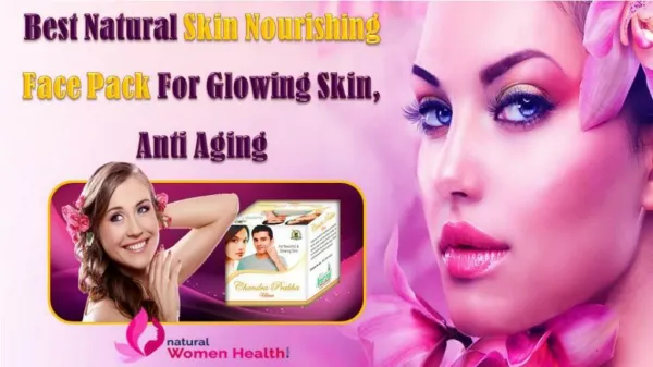 Best Natural Skin Nourishing Face Pack for Glowing Skin, Anti Aging