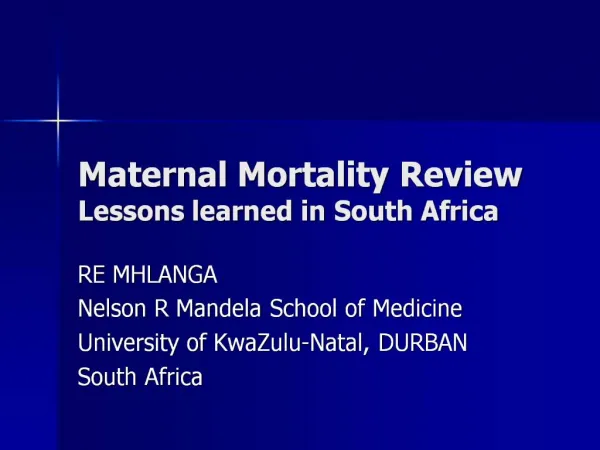 Maternal Mortality Review Lessons learned in South Africa
