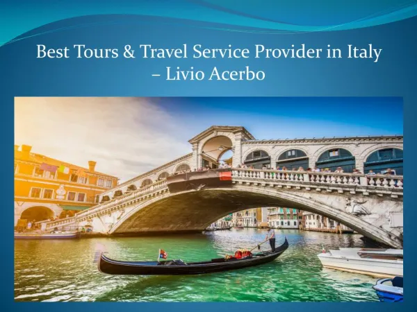 Best Tours & Travel Service Provider in Italy – Livio Acerbo